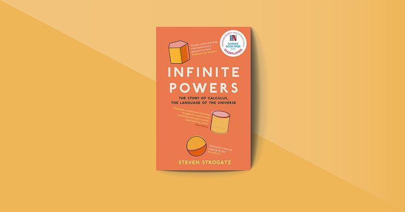 Cover of Infinite Powers: The Story of Calculus by Steven Strogatz